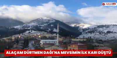 Alaçam Dürtmen Dağı'na mevsimin ilk karı düştü