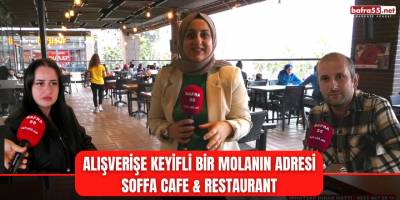 Alışverişe Keyifli Bir Molanın Adresi Soffa Cafe Restaurant