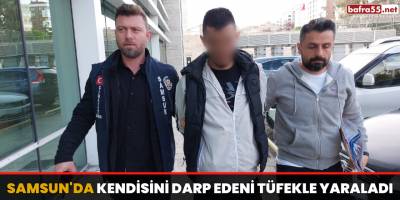 Samsun'da kendisini darp edeni tüfekle yaraladı