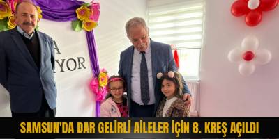 Samsun'da dar gelirli aileler için 8. kreş açıldı