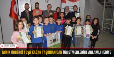 Minik Öğrenci Yuşa Kağan Taşkıran’dan Öğretmenlerine Anlamlı Hediye