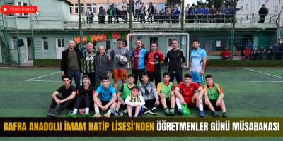 Bafra Anadolu İmam Hatip Lisesi'nden Öğretmenler Günü Müsabakası