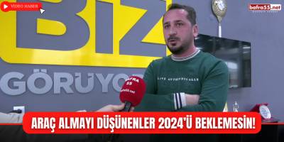 Araç Almayı Düşünenler 2024’ü Beklemesin!