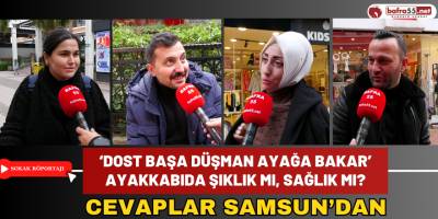 ‘Dost Başa Düşman Ayağa Bakar’ Ayakkabıda Şıklık mı, Sağlık mı?