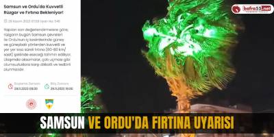 Samsun ve Ordu'da fırtına uyarısı