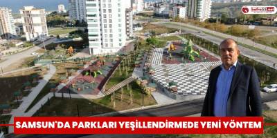 Samsun'da parkları yeşillendirmede yeni yöntem