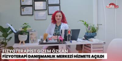Fizyoterapist Gizem Özkan Fizyoterapi Danışmanlık Merkezi Hizmete Açıldı