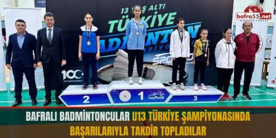 Bafralı Badmintoncular U13 Türkiye Şampiyonasında Başarılarıyla Takdir Topladılar