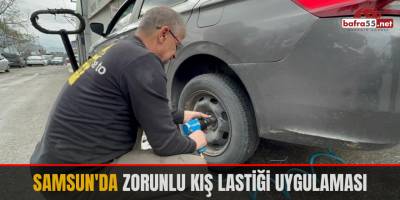Samsun'da zorunlu kış lastiği uygulaması