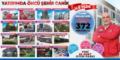 Canik’e 4,5 yılda 372 milyon TL'lik yatırım