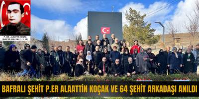 BAFRALI ŞEHİT P.ER ALAATTİN KOÇAK VE 64 ŞEHİT ARKADAŞI ANILDI