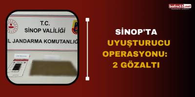 Sinop’ta uyuşturucu operasyonu: 2 gözaltı