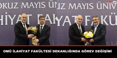 OMÜ İlahiyat Fakültesi Dekanlığında Görev Değişimi