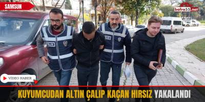 Kuyumcudan altın çalıp kaçan hırsız yakalandı