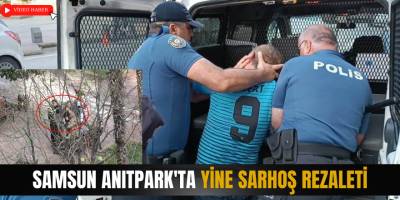 Samsun Anıtpark'ta yine sarhoş rezaleti
