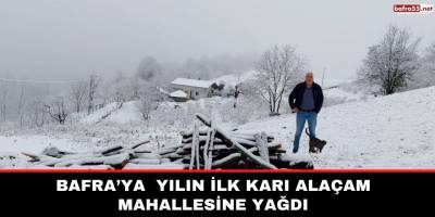 Bafra’ya yılın İlk Karı Alaçam Mahallesine yağdı