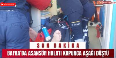 Bafra’da asansör halatı kopunca aşağı düştü