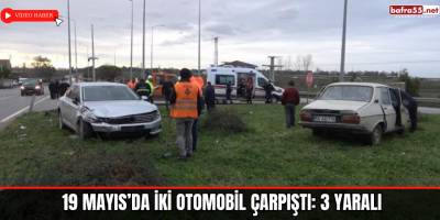 19 Mayıs’da iki otomobil çarpıştı: 3 yaralı