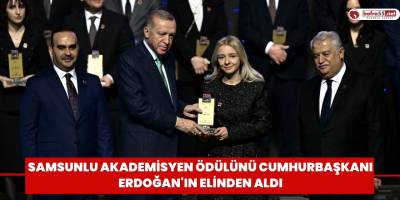 Samsunlu akademisyen ödülünü Cumhurbaşkanı Erdoğan'ın elinden aldı