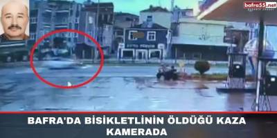 Bafra'da bisikletlinin öldüğü kaza kamerada
