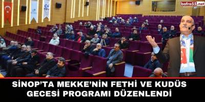 Sinop’ta Mekke’nin Fethi ve Kudüs Gecesi programı düzenlendi
