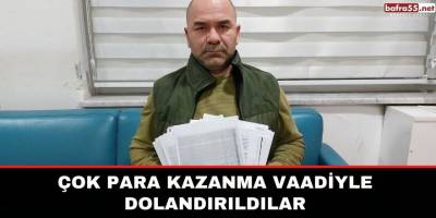 Emeksiz para kazanma hırsı yüzünden dolandırıldılar