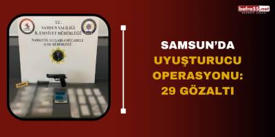 Samsun’da uyuşturucu operasyonu: 29 gözaltı