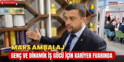 Mars Ambalaj, Genç ve Dinamik İş Gücü İçin Kariyer Fuarında