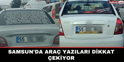 Samsun'da araç yazıları dikkat çekiyor