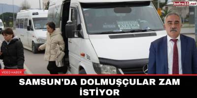 Samsun'da Dolmuşçular Zam İstiyor