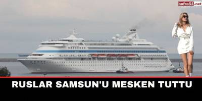 Ruslar Samsun'u Mesken Tuttu