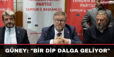 Güney: "Bir dip dalga geliyor"