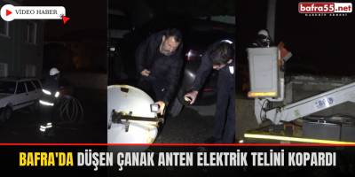 Bafra'da düşen çanak anten elektrik telini kopardı