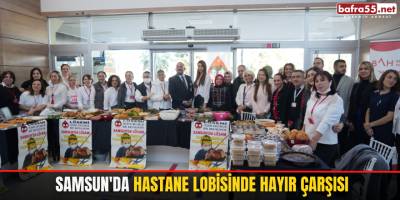 Samsun'da hastane lobisinde hayır çarşısı