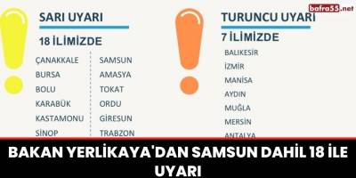 Bakan Yerlikaya'dan Samsun dahil 18 ile uyarı
