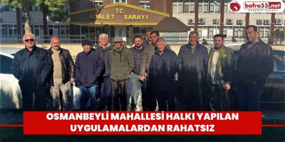 Osmanbeyli Mahallesi Halkı Yapılan Uygulamalardan Rahatsız