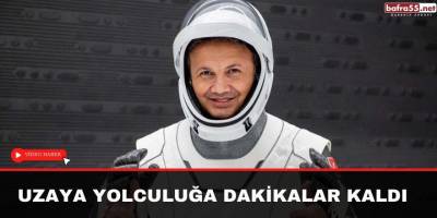 Uzaya yolculuğumuz başladı