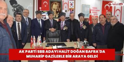 Ak Parti SBB Adayı Halit Doğan Bafra'da Muharip Gazilerle Bir Araya Geldi