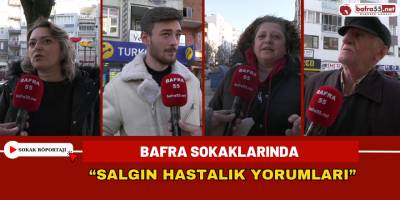 Bafra'dan Salgın Hastalık Yorumları