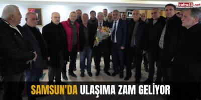 Samsun'da ulaşıma zam geliyor