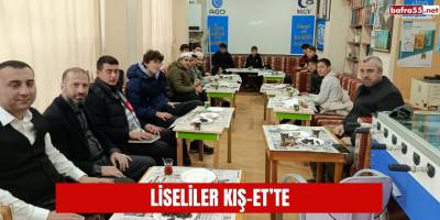 LİSELİLER KIŞ-ET’TE