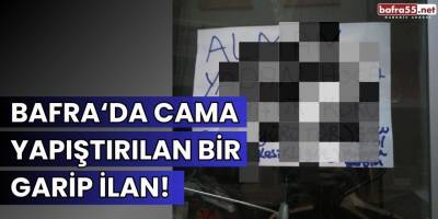 Bafra'da Cama Yapıştırılan Bir Garip İlan!