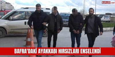 Bafra'daki ayakkabı hırsızları enselendi