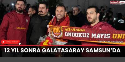 12 yıl sonra Galatasaray Samsun’da