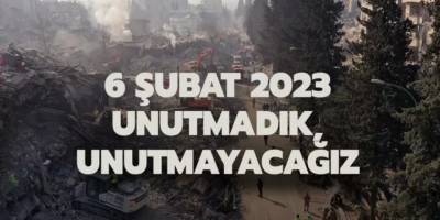 6 Şubat 2023, Unutmadık Unutmayacağız