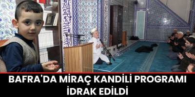 Bafra'da Miraç Kandili Programı İdrak Edildi