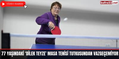 77 yaşındaki ‘Dilek teyze’ masa tenisi tutkusundan vazgeçemiyor