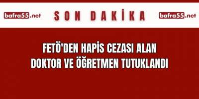 FETÖ'den hapis cezası alan doktor ve öğretmen tutuklandı