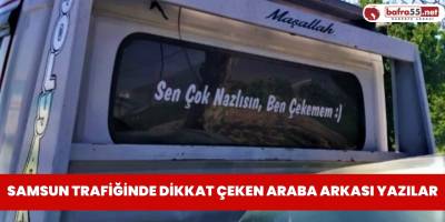 Samsun trafiğinde dikkat çeken araba arkası yazılar