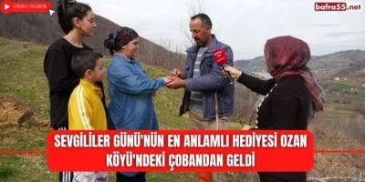 Sevgililer Günü'nün En Anlamlı Hediyesi Ozan Köyü'ndeki Çobandan Geldi